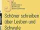 Neben einem Glossar mit Begriffen - von "Asexualität" bis "Tunte" - nennt der Bund Lesbischer und Schwuler JournalistInnen Praxisbeispiele.